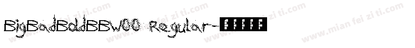 BigBadBoldBBW00 Regular字体转换
